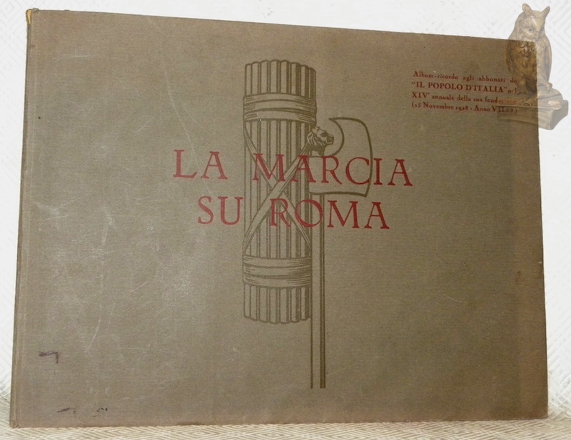 La Marcia su Roma. Album-ricordo agli abbonati de Il Popolo …