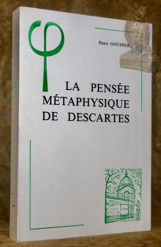 La pensée métaphysique de Descartes. Quatrième édition augmentée. Collection Bibliothèque …