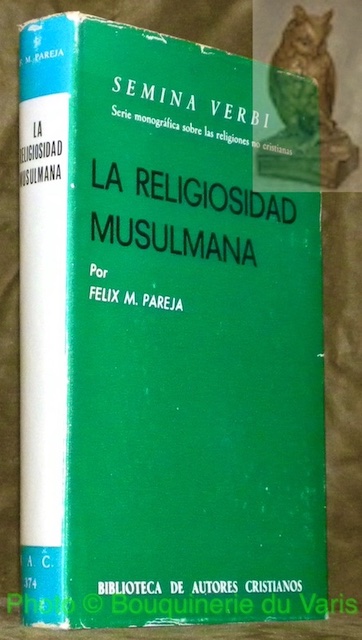 La religiosidad musulmana. Semina Verbi, Serie monografica sobre las religiones …
