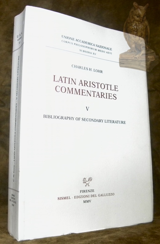 Latin Aristotele Commentaries. V: Bibliography of Secondary Literature. Unione Accademica …