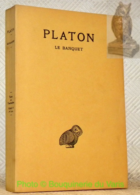 Le Banquet. Texte établi et traduit par Léon Robin. Oeuvres …