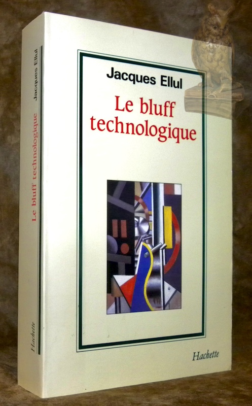Le bluff technologique. Collection La Force des Idées, dirigée par …