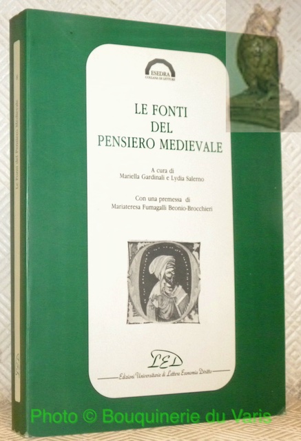 Le fonti del pensiero medievale. Con una premessa di Mariateresa …