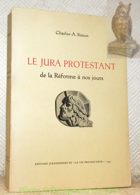 Le Jura prostestant de la Réforme à nos jours.