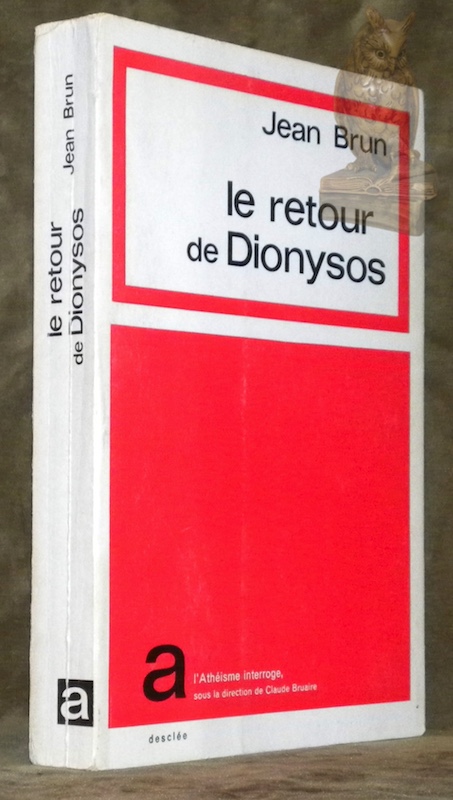 Le retour de Dionysos. Collection L’athéisme interroge, dirigée par Claude …
