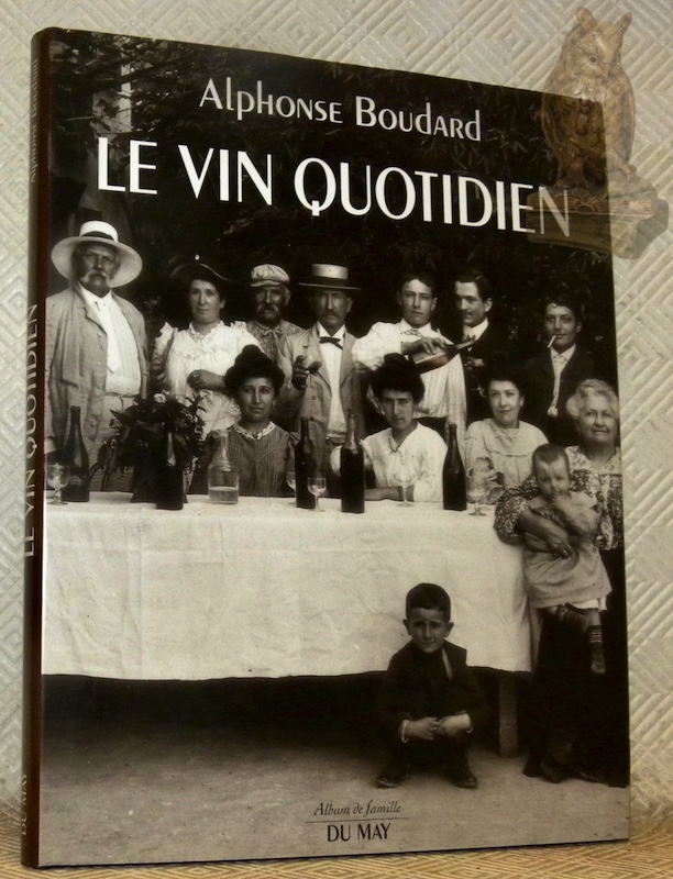 Le vin quotidien. Collection Album de Famille.