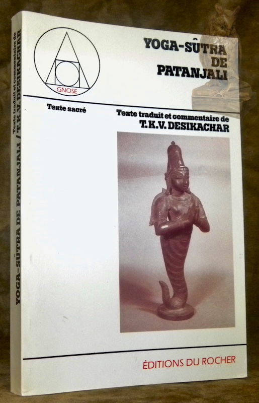 Le Yoga-Sutra de Patanjali. Texte, traduction et commentaires de T.K.V. …