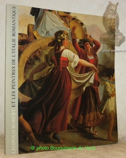 Léopold Robert et les peintres de l’Italie romantique.