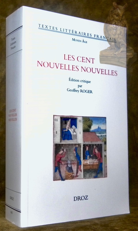 Les Cent nouvelles nouvelles. Collection Textes Littéraires Français, Moyen Age.