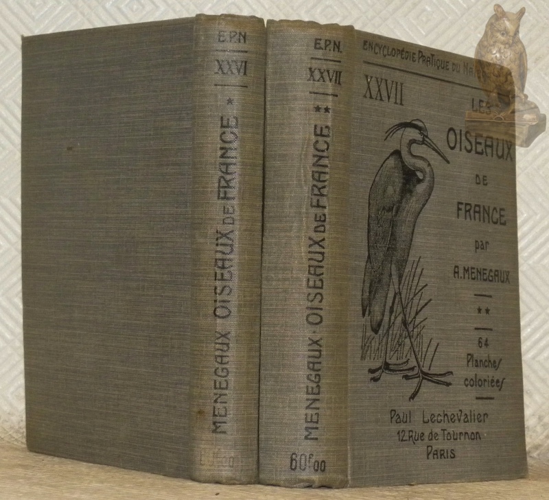 Les oiseaux de France. Volume I. Introduction à l’étude de …