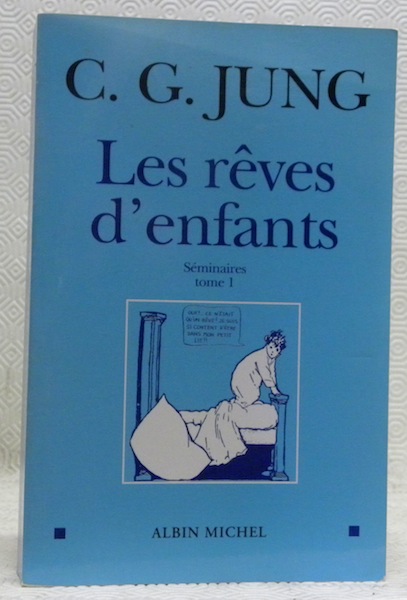 Les rêves d’enfants. Séminaires 1936-1939. Tome 1. Traduit de l’allemand …