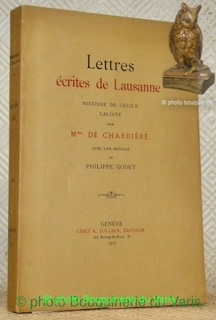 Lettres écrites de Lausanne. Histoire de Cécile Caliste. Avec une …