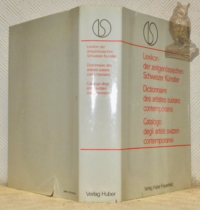 Lexicon der zeitgenössischen Schweizer Künstler. Dictionnaire des artistes suisses contemporains. …