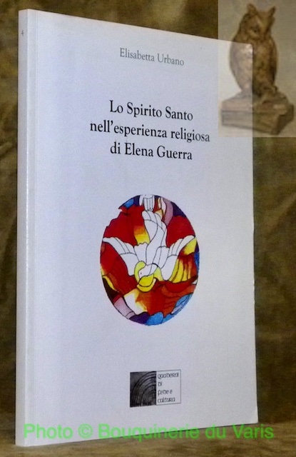 Lo Spirito Santo nell'esperienza religiosa di Elena Guerra. Collana “Quaderni …
