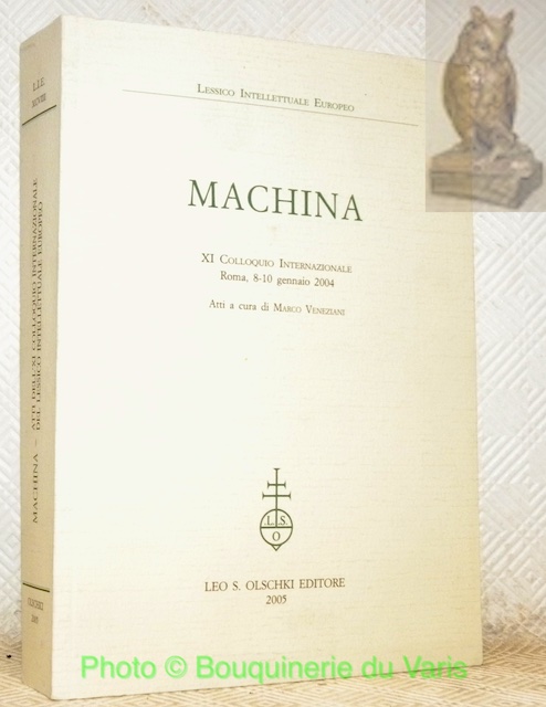 Machina. XI Colloquio Internazionle, Roma, 8-10 gennaio 2004. Atti. Lessico …