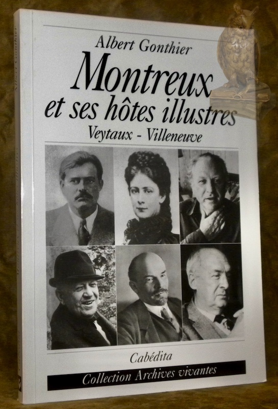Montreux et ses hôtes illustres. Veytaux - Villeneuve. Collection: Archives …