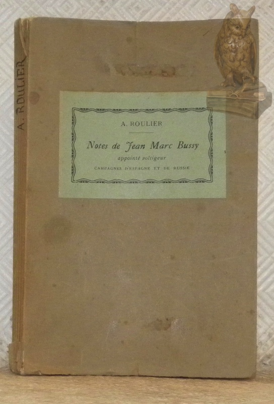 Notes de Jean Marc Bussy, appointé voltigeur, campagnes d’Espagne et …