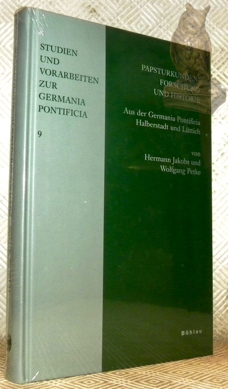 Papsturkundenforschung und Historie. Aus der Germania Pontificia Halberstadt und Lüttich. …