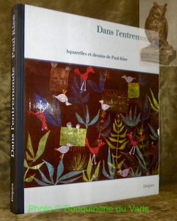 Paul Klee. Dans l’entremonde. Aquarelles et dessins.