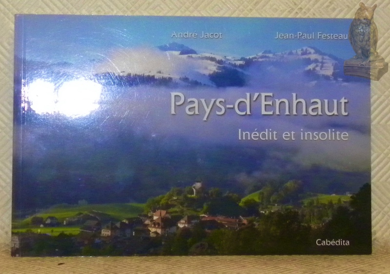 Pays-d'Enhaut. Inédit et insolite.