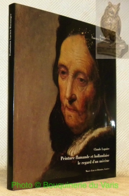 Peinture flamande et hollandaise: le regard d'un mécène. Fondation Lucien …