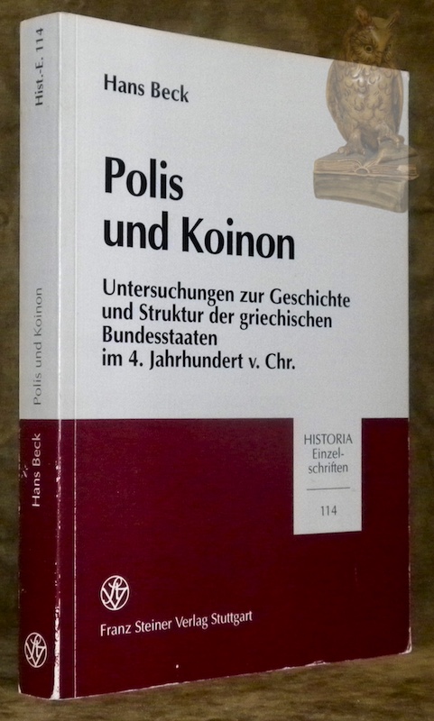 Polis und Koinon. Untersuchungen zur Geschichte und Struktur der griechischen …