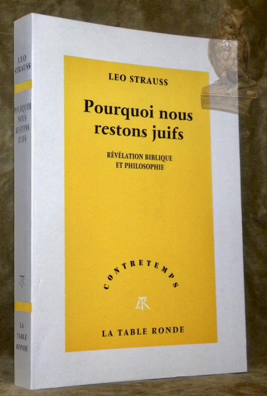 Pourquoi nous restons juifs. Révélation biblique et philosophie. Traduit de …