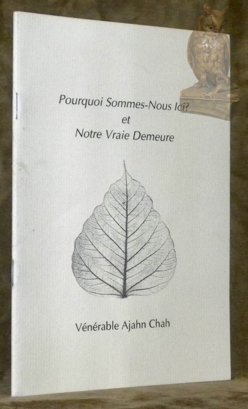 Pourquoi sommes-nous ici ? et Notre Vraie Demeure. Vénérable Ajahn …