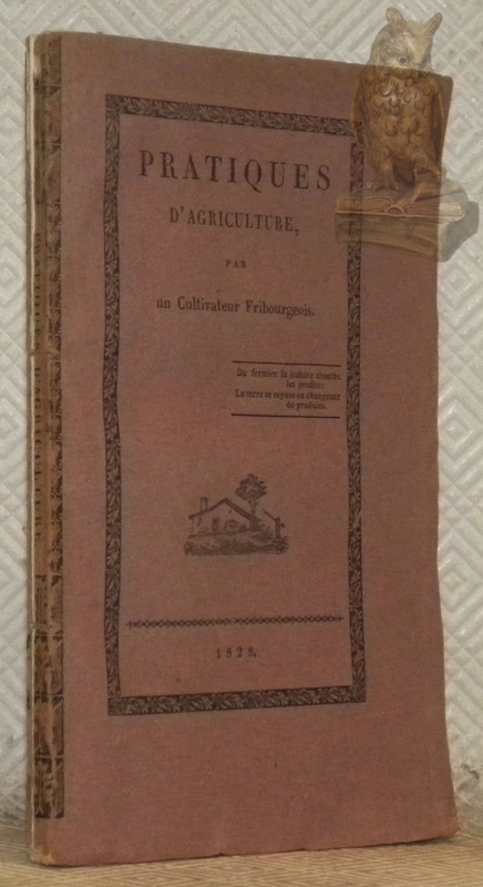 Pratiques d'agriculture, par un cultivateur fribourgeois.