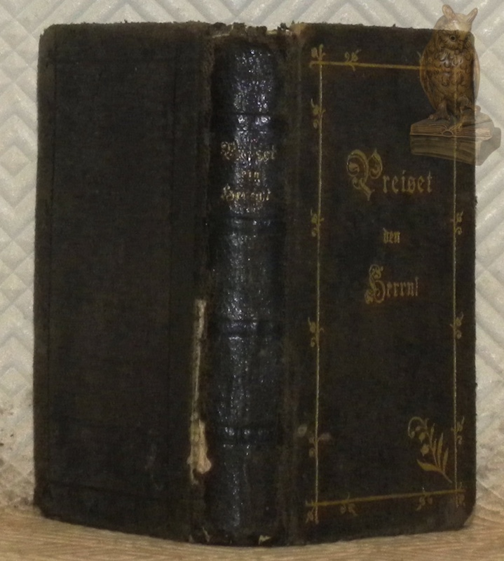 Preiset den Herrn! Kurzgefasstes vollständiges Gebtbüchlein.