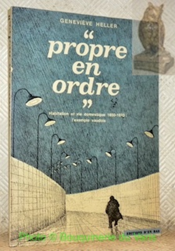 “Propre en ordre.” Habitation et vie domestique 1850-1930 : l’exemple …