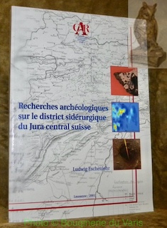 Recherches archéologiques sur le district sidérurgique du Jura central suisse. …