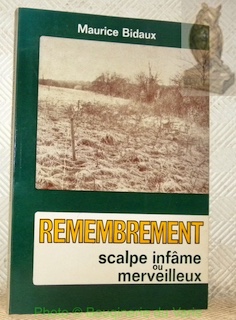 Remembrement. Scalpe infâme ou merveilleux.