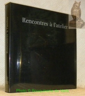 Rencontres à l'atelier. Elsi Giauque, Rudolf Schindler, Rolf Spinnler, Piero …