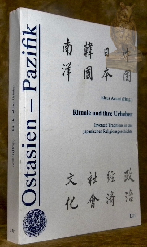 Rituale und ihre Urheber. Invented Traditions in der japanischen Religionsgeschichte. …