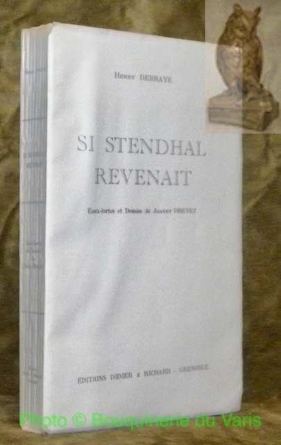 Si Stendhal revenait. Eaux-fortes et dessins de Joanny Drevet. Collection: …