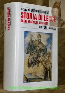Storia di Lecce dagli spagnoli all'unità. Collezione Storia e Società.