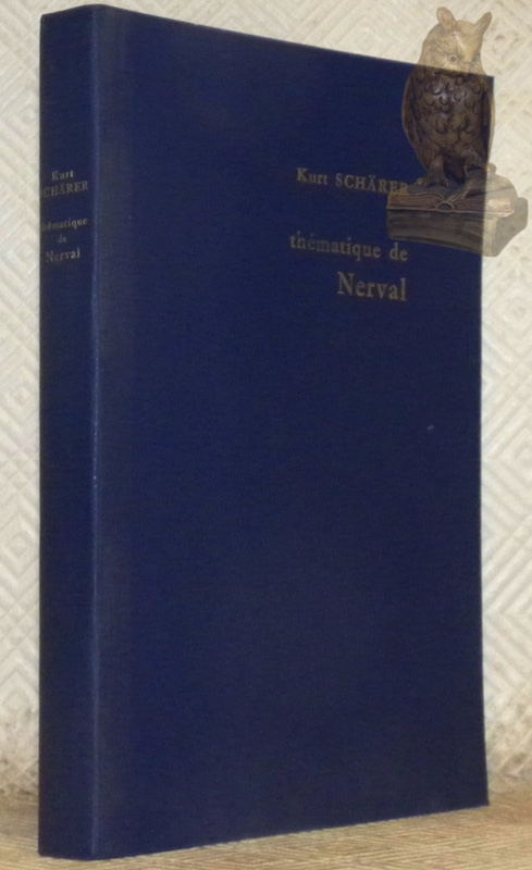 Thématique de Nerval ou le monde recomposé. Préface de Georges …