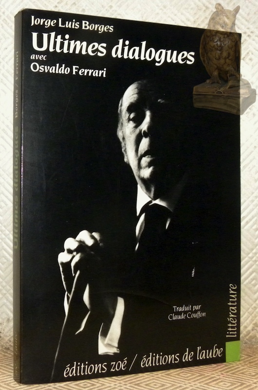 Ultimes dialogues avec Osvaldo Ferrari. Traduit de l’espagnol (Argentine) par …