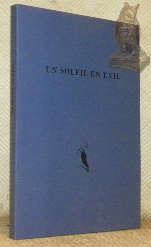 Un soleil en exil. Avec une taille-douce de Marianne Décosterd …
