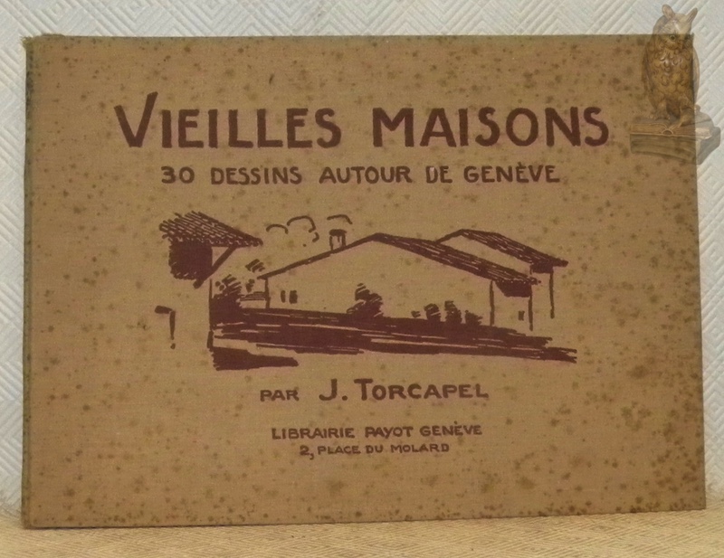 Vieilles maisons, 30 dessins autour de Genève.