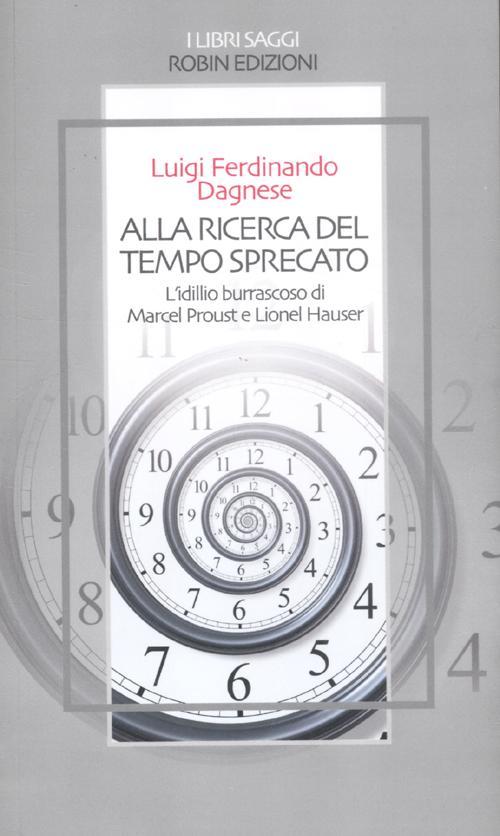 Alla ricerca del tempo sprecato. L'idillio burrascoso di Marcel Proust …