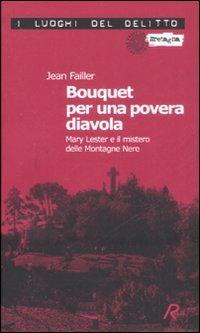Bouquet per una povera diavola. Mary Lester e il mistero …