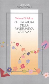 Chi ha paura della matematica cattiva?