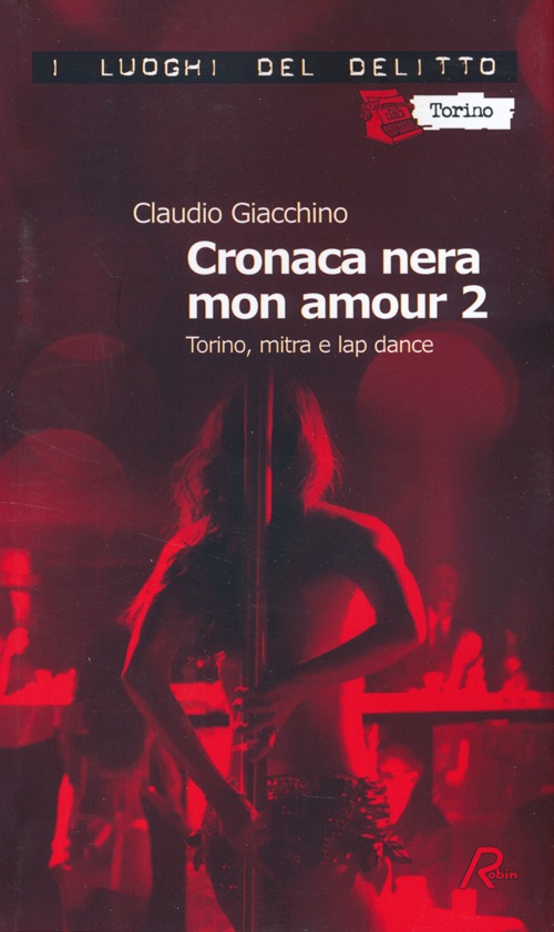 Cronaca nera mon amour. Le inchieste di Clara Chevalley. Vol. …