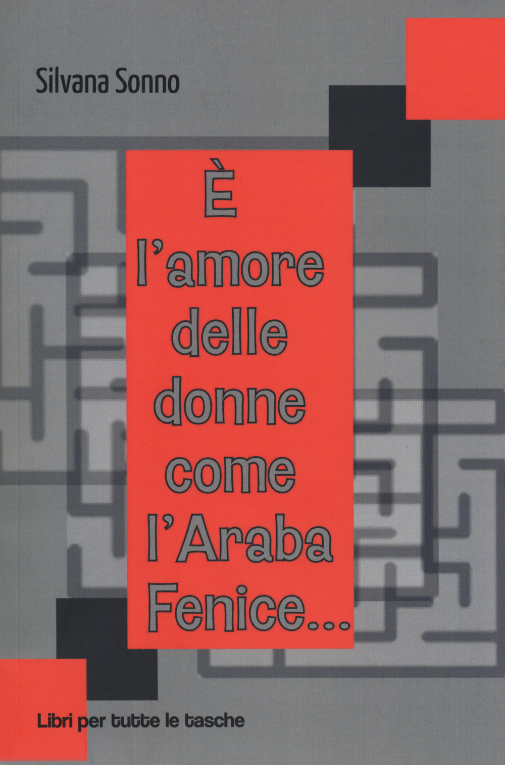 È l'amore delle donne come l'araba fenice.