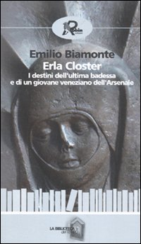 Erla Closter. I destini dell'ultima badessa e di un giovane …