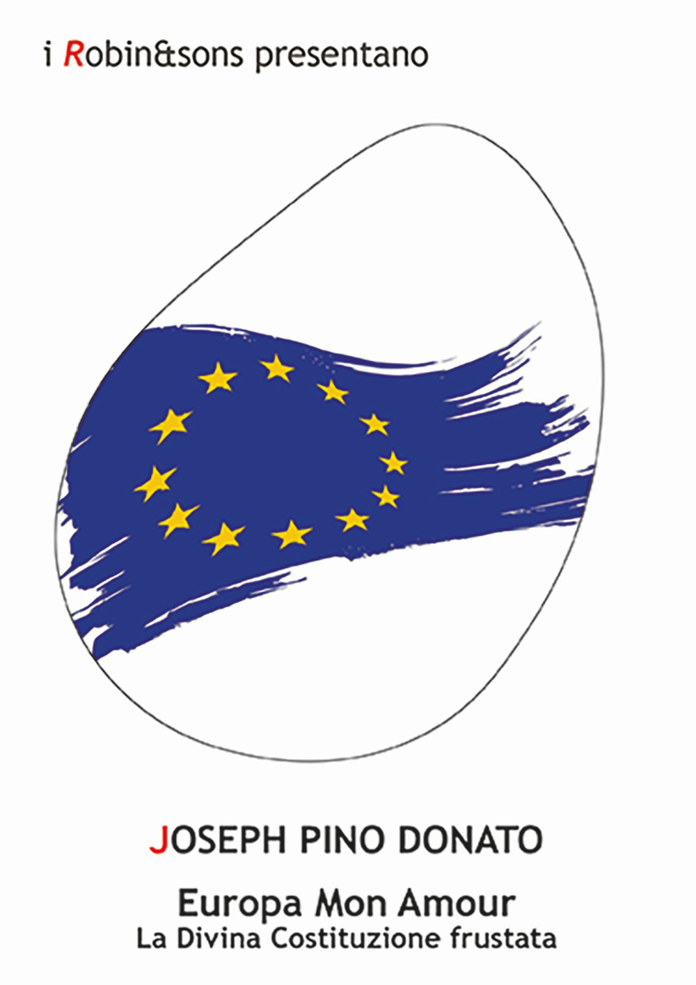 Europa mon amour. La divina Costituzione frustata