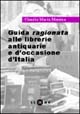 Guida ragionata alle librerie antiquarie e d'occasione d'Italia