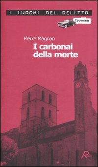 I carbonai della morte. Le inchieste del commissario Laviolette. Vol. …